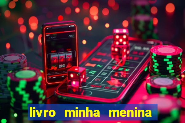 livro minha menina isabella castrioti pdf gratis